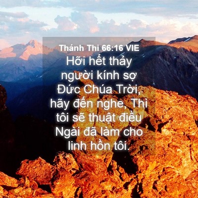 Picture 04 - Thánh Thi 66:16 VIE - Hỡi hết thảy người kính sợ Đức - Bible Verse Picture
