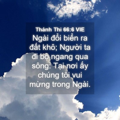 Picture 04 - Thánh Thi 66:6 VIE - Ngài đổi biển ra đất khô; Người ta - Bible Verse Picture