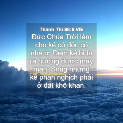 Picture 04 - Thánh Thi 68:6 VIE - Đức Chúa Trời làm cho kẻ cô độc có - Bible Verse Picture