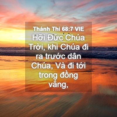 Picture 04 - Thánh Thi 68:7 VIE - Hỡi Đức Chúa Trời, khi Chúa đi ra - Bible Verse Picture