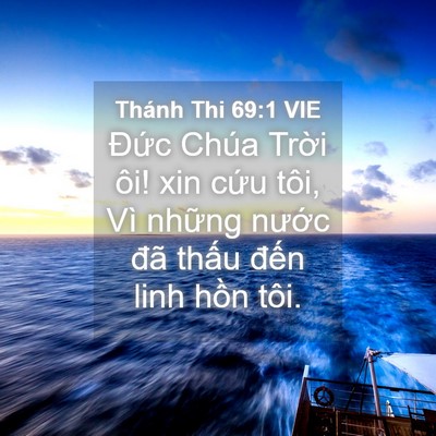 Picture 04 - Thánh Thi 69:1 VIE - Đức Chúa Trời ôi! xin cứu tôi, Vì - Bible Verse Picture