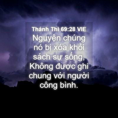 Picture 04 - Thánh Thi 69:28 VIE - Nguyện chúng nó bị xóa khỏi sách sự - Bible Verse Picture