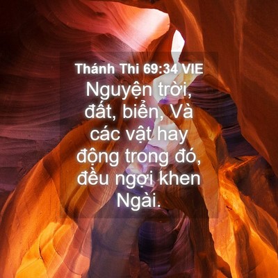 Picture 04 - Thánh Thi 69:34 VIE - Nguyện trời, đất, biển, Và các vật - Bible Verse Picture
