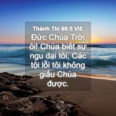 Picture 04 - Thánh Thi 69:5 VIE - Đức Chúa Trời ôi! Chúa biết sự ngu - Bible Verse Picture