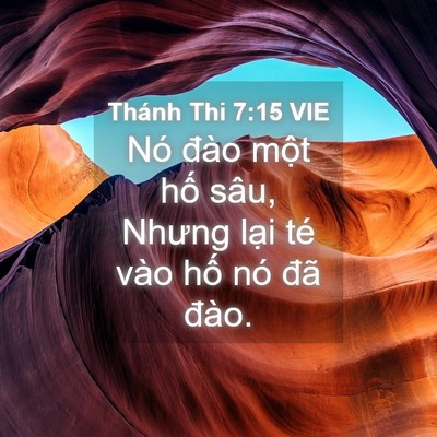 Picture 04 - Thánh Thi 7:15 VIE - Nó đào một hố sâu, Nhưng lại té vào - Bible Verse Picture