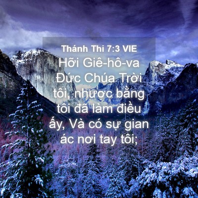 Picture 04 - Thánh Thi 7:3 VIE - Hỡi Giê-hô-va Đức Chúa Trời tôi, - Bible Verse Picture