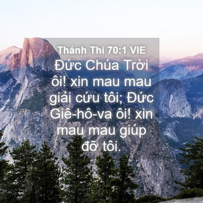 Picture 04 - Thánh Thi 70:1 VIE - Đức Chúa Trời ôi! xin mau mau giải cứu - Bible Verse Picture
