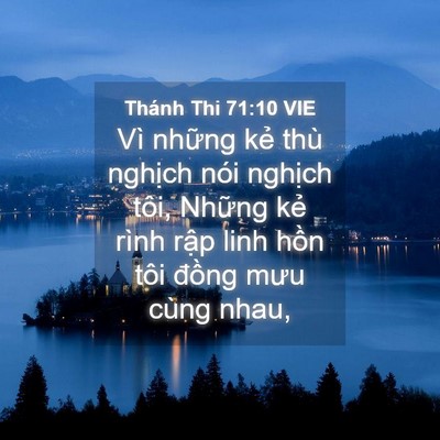 Picture 04 - Thánh Thi 71:10 VIE - Vì những kẻ thù nghịch nói nghịch - Bible Verse Picture