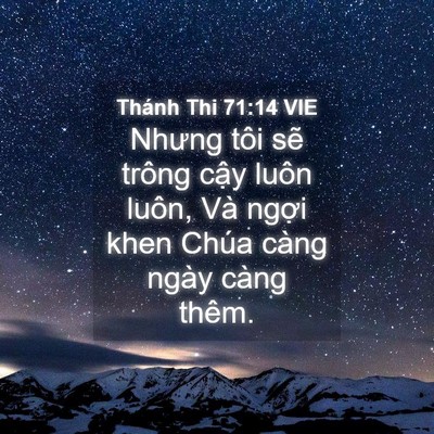 Picture 04 - Thánh Thi 71:14 VIE - Nhưng tôi sẽ trông cậy luôn luôn, Và - Bible Verse Picture