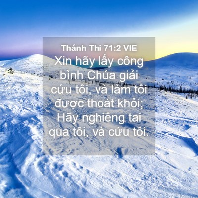 Picture 04 - Thánh Thi 71:2 VIE - Xin hãy lấy công bình Chúa giải cứu - Bible Verse Picture