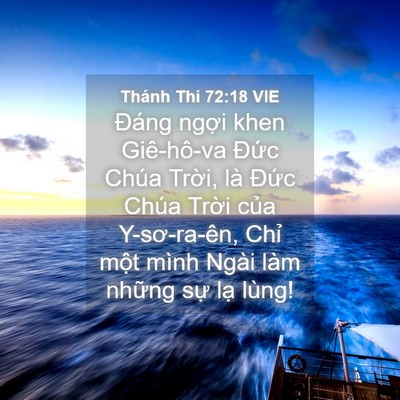 Picture 04 - Thánh Thi 72:18 VIE - Đáng ngợi khen Giê-hô-va Đức Chúa - Bible Verse Picture