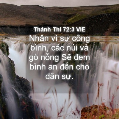 Picture 04 - Thánh Thi 72:3 VIE - Nhân vì sự công bình, các núi và gò - Bible Verse Picture