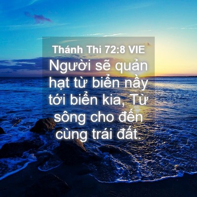 Picture 04 - Thánh Thi 72:8 VIE - Người sẽ quản hạt từ biển nầy - Bible Verse Picture
