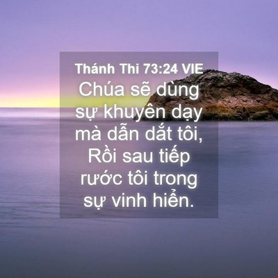 Picture 04 - Thánh Thi 73:24 VIE - Chúa sẽ dùng sự khuyên dạy mà dẫn - Bible Verse Picture