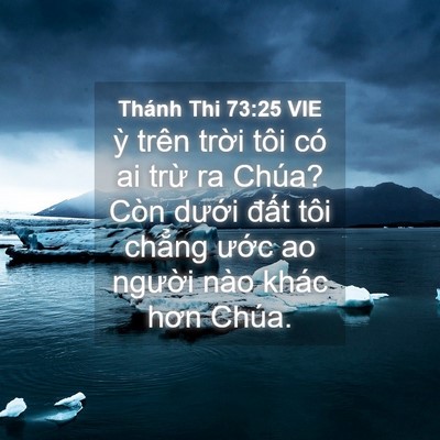 Picture 04 - Thánh Thi 73:25 VIE - ỳ trên trời tôi có ai trừ ra Chúa? Còn - Bible Verse Picture