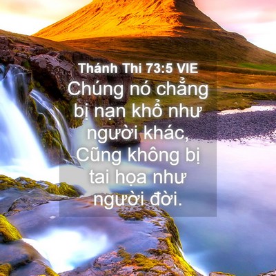 Picture 04 - Thánh Thi 73:5 VIE - Chúng nó chẳng bị nạn khổ như người - Bible Verse Picture
