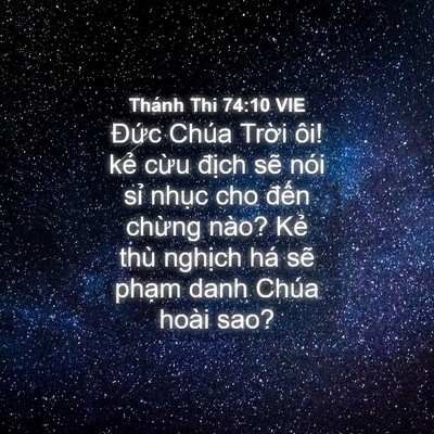 Picture 04 - Thánh Thi 74:10 VIE - Đức Chúa Trời ôi! kẻ cừu địch sẽ - Bible Verse Picture