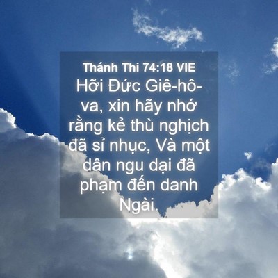 Picture 04 - Thánh Thi 74:18 VIE - Hỡi Đức Giê-hô-va, xin hãy nhớ rằng - Bible Verse Picture