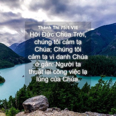 Picture 04 - Thánh Thi 75:1 VIE - Hỡi Đức Chúa Trời, chúng tôi cảm tạ - Bible Verse Picture