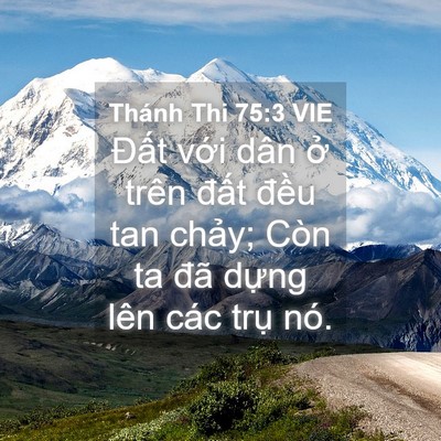 Picture 04 - Thánh Thi 75:3 VIE - Đất với dân ở trên đất đều tan - Bible Verse Picture