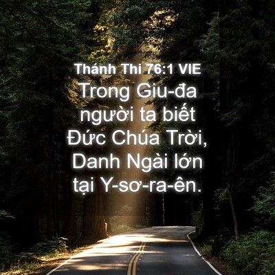 Picture 04 - Thánh Thi 76:1 VIE - Trong Giu-đa người ta biết Đức Chúa - Bible Verse Picture