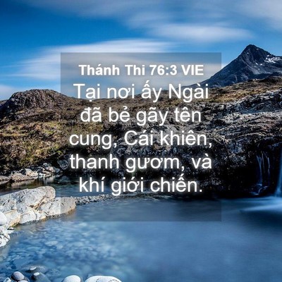 Picture 04 - Thánh Thi 76:3 VIE - Tại nơi ấy Ngài đã bẻ gãy tên cung, - Bible Verse Picture