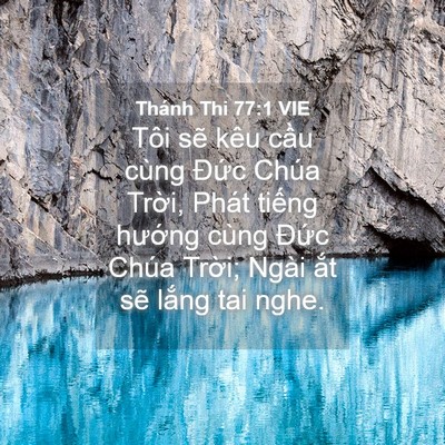 Picture 04 - Thánh Thi 77:1 VIE - Tôi sẽ kêu cầu cùng Đức Chúa Trời, - Bible Verse Picture