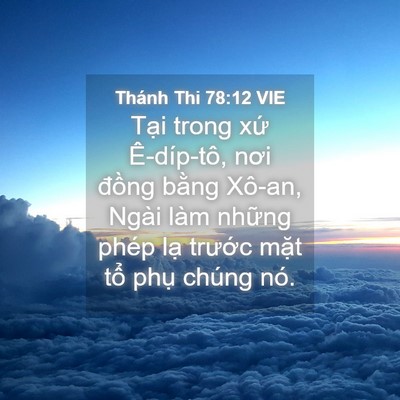 Picture 04 - Thánh Thi 78:12 VIE - Tại trong xứ Ê-díp-tô, nơi đồng bằng - Bible Verse Picture
