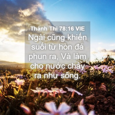 Picture 04 - Thánh Thi 78:16 VIE - Ngài cũng khiến suối từ hòn đá phun - Bible Verse Picture