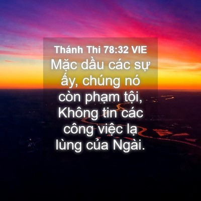 Picture 04 - Thánh Thi 78:32 VIE - Mặc dầu các sự ấy, chúng nó còn - Bible Verse Picture