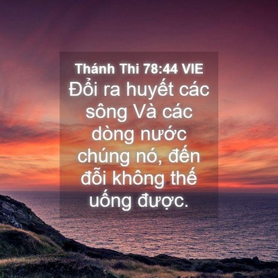 Picture 04 - Thánh Thi 78:44 VIE - Đổi ra huyết các sông Và các dòng - Bible Verse Picture