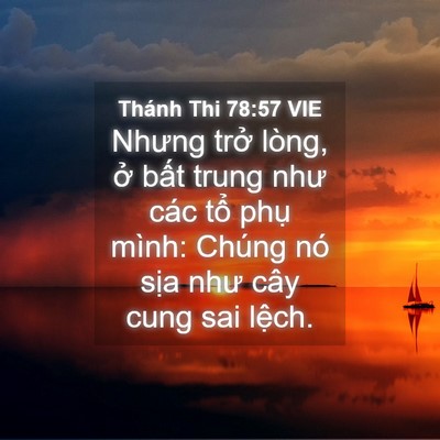 Picture 04 - Thánh Thi 78:57 VIE - Nhưng trở lòng, ở bất trung như các - Bible Verse Picture