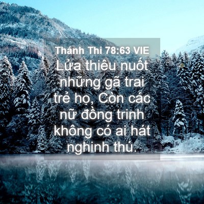 Picture 04 - Thánh Thi 78:63 VIE - Lửa thiêu nuốt những gã trai trẻ họ, - Bible Verse Picture