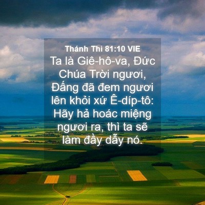 Picture 04 - Thánh Thi 81:10 VIE - Ta là Giê-hô-va, Đức Chúa Trời ngươi, - Bible Verse Picture