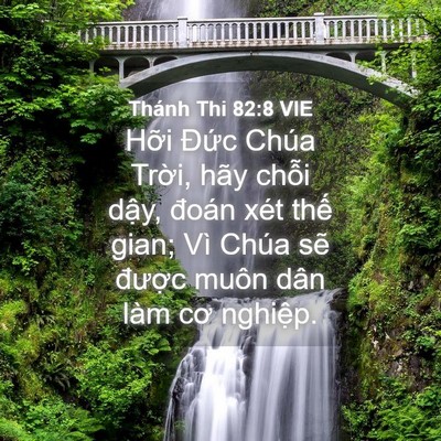 Picture 04 - Thánh Thi 82:8 VIE - Hỡi Đức Chúa Trời, hãy chỗi dậy, - Bible Verse Picture