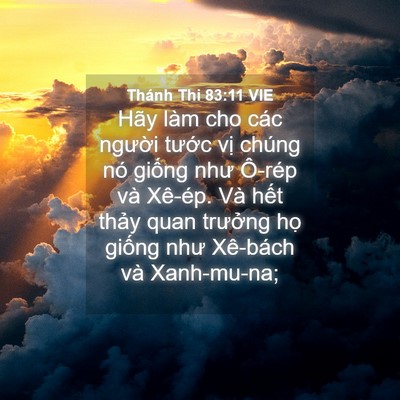 Picture 04 - Thánh Thi 83:11 VIE - Hãy làm cho các người tước vị chúng - Bible Verse Picture