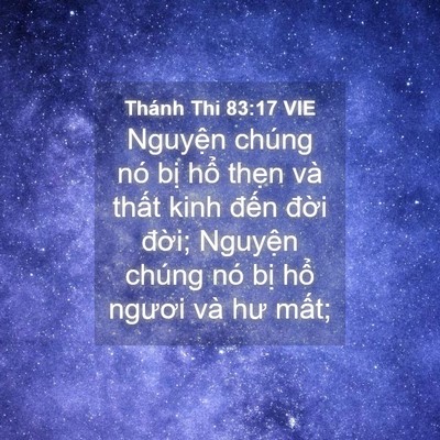 Picture 04 - Thánh Thi 83:17 VIE - Nguyện chúng nó bị hổ thẹn và thất - Bible Verse Picture