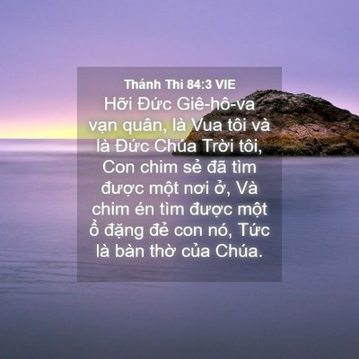Picture 04 - Thánh Thi 84:3 VIE - Hỡi Đức Giê-hô-va vạn quân, là Vua - Bible Verse Picture