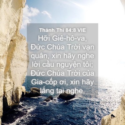 Picture 04 - Thánh Thi 84:8 VIE - Hỡi Giê-hô-va, Đức Chúa Trời vạn - Bible Verse Picture