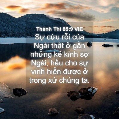 Picture 04 - Thánh Thi 85:9 VIE - Sự cứu rỗi của Ngài thật ở gần - Bible Verse Picture
