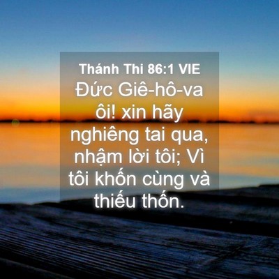 Picture 04 - Thánh Thi 86:1 VIE - Đức Giê-hô-va ôi! xin hãy nghiêng tai - Bible Verse Picture
