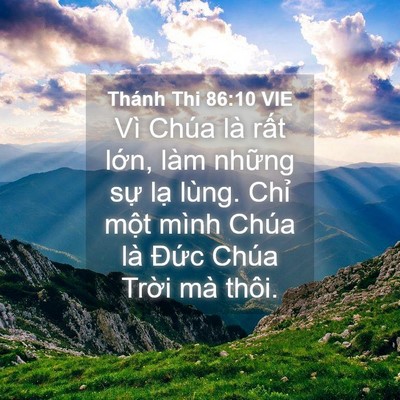 Picture 04 - Thánh Thi 86:10 VIE - Vì Chúa là rất lớn, làm những sự lạ - Bible Verse Picture