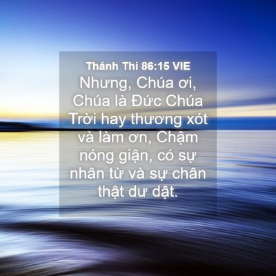 Picture 04 - Thánh Thi 86:15 VIE - Nhưng, Chúa ơi, Chúa là Đức Chúa Trời - Bible Verse Picture