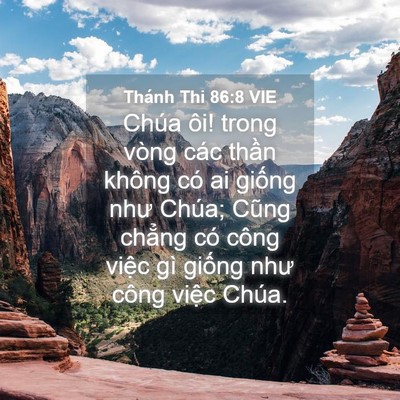 Picture 04 - Thánh Thi 86:8 VIE - Chúa ôi! trong vòng các thần không có ai - Bible Verse Picture
