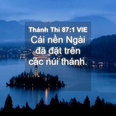 Picture 04 - Thánh Thi 87:1 VIE - Cái nền Ngài đã đặt trên các núi - Bible Verse Picture