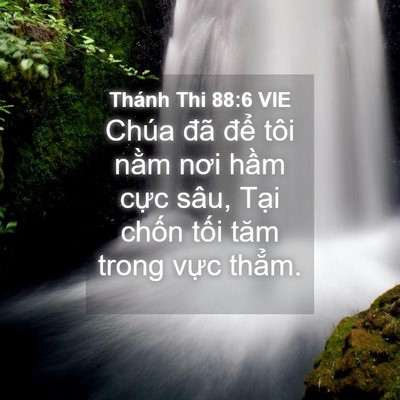 Picture 04 - Thánh Thi 88:6 VIE - Chúa đã để tôi nằm nơi hầm cực - Bible Verse Picture