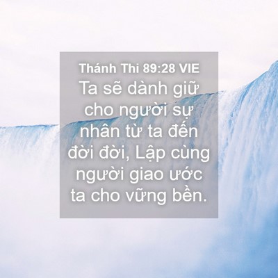 Picture 04 - Thánh Thi 89:28 VIE - Ta sẽ dành giữ cho người sự nhân từ - Bible Verse Picture