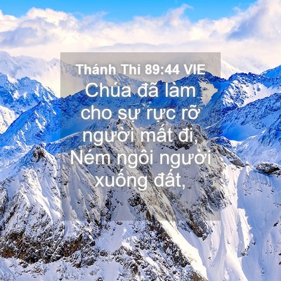 Picture 04 - Thánh Thi 89:44 VIE - Chúa đã làm cho sự rực rỡ người - Bible Verse Picture