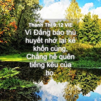 Picture 04 - Thánh Thi 9:12 VIE - Vì Đấng báo thù huyết nhớ lại kẻ - Bible Verse Picture