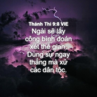 Picture 04 - Thánh Thi 9:8 VIE - Ngài sẽ lấy công bình đoán xét thế - Bible Verse Picture